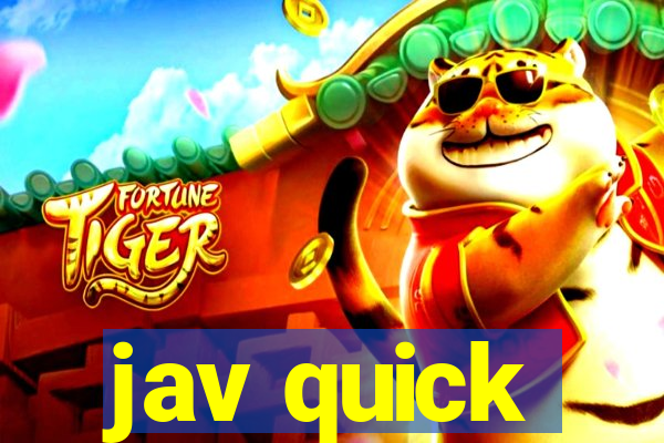 jav quick